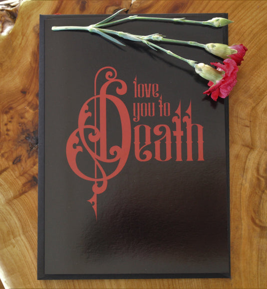 Love You To Death Card